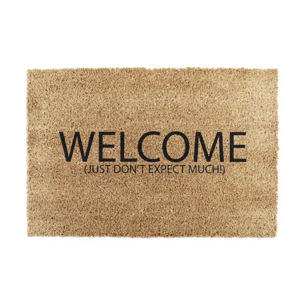 Predpražnik iz kokosovih vlaken 40x60 cm Welcome Don't Expect Much – Artsy Doormats